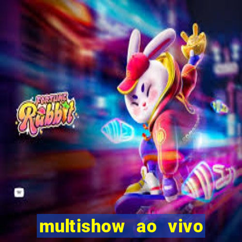 multishow ao vivo online gratis